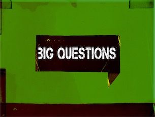 Big Questions